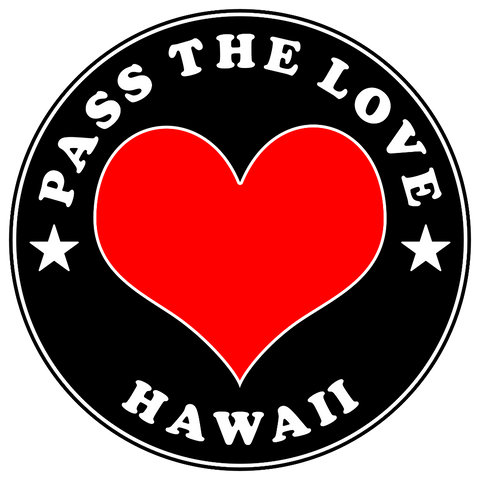 Pass The Love - Hawaii