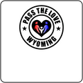Pass The Love - Wyoming