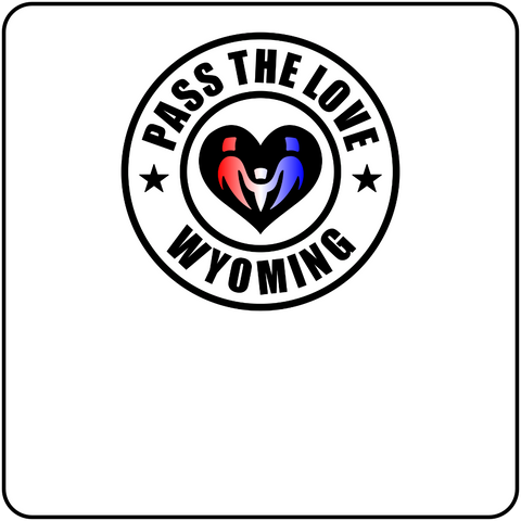 Pass The Love - Wyoming