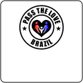 Pass The Love - Brazil