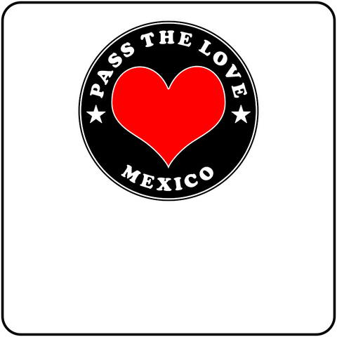 Pass The Love - Mexico