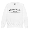 White sweatshirt with Cold Streets Hawaii and motivational tagline by CS Clothing Co